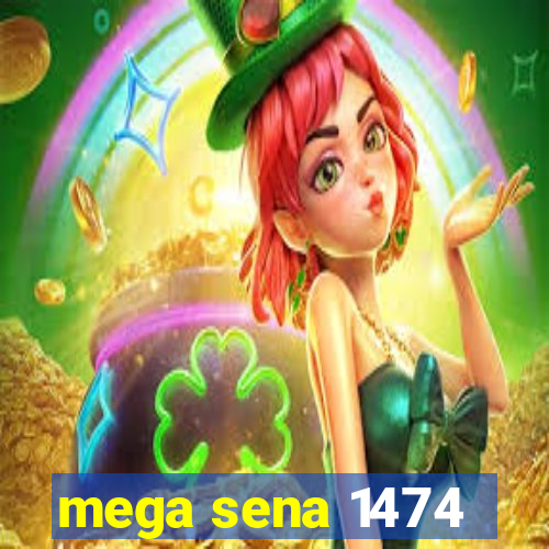 mega sena 1474