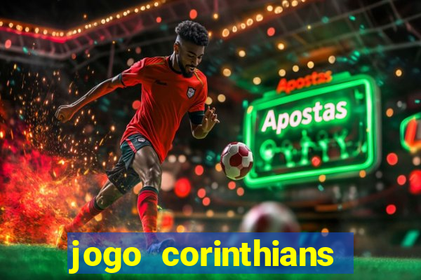 jogo corinthians vai passar aonde