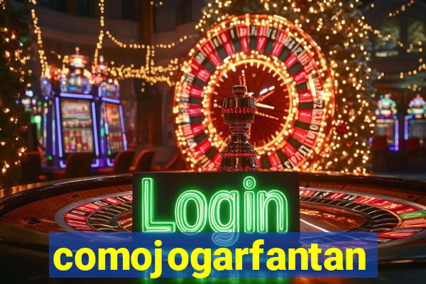 comojogarfantan