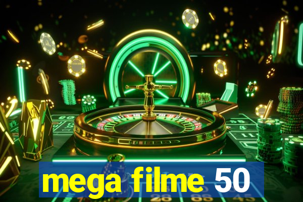 mega filme 50