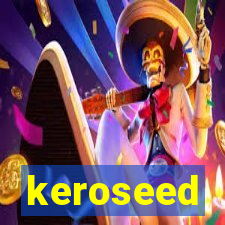 keroseed