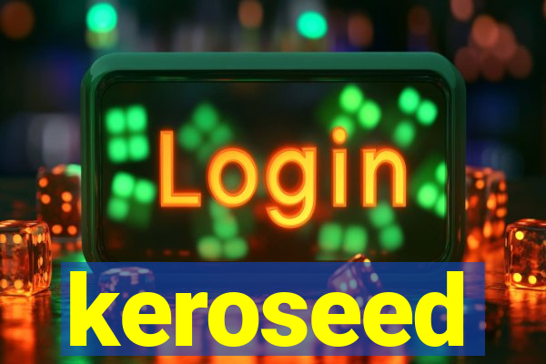 keroseed