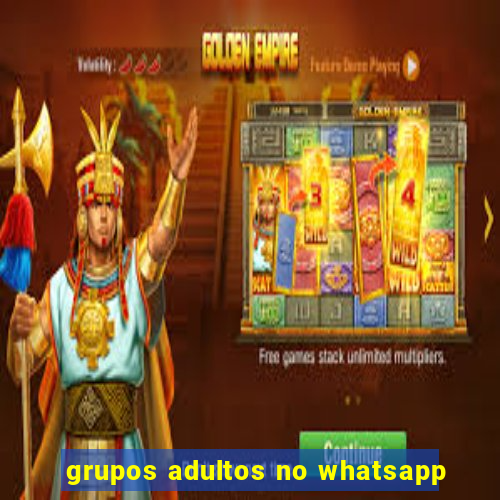 grupos adultos no whatsapp