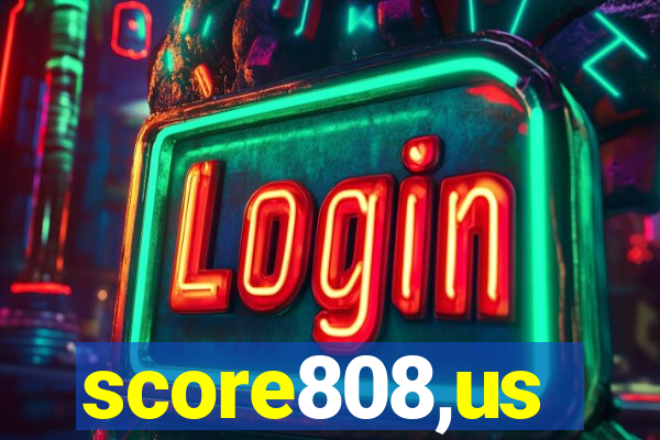 score808,us