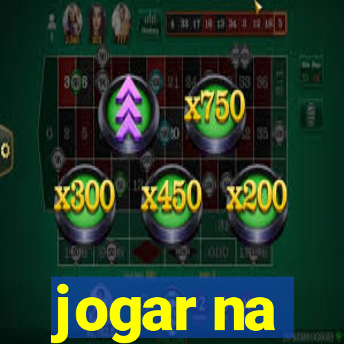 jogar na