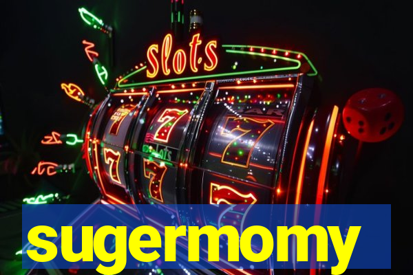 sugermomy