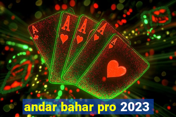 andar bahar pro 2023