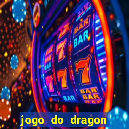 jogo do dragon ganhar dinheiro