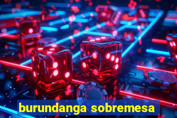 burundanga sobremesa