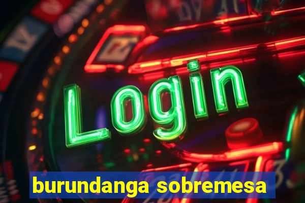 burundanga sobremesa