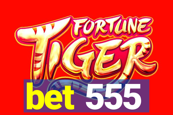 bet 555