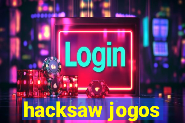 hacksaw jogos