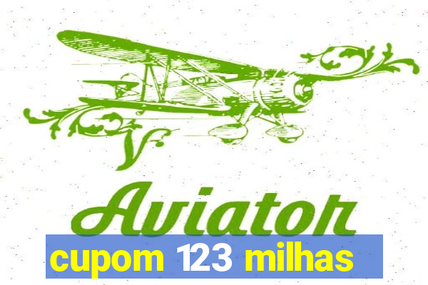 cupom 123 milhas