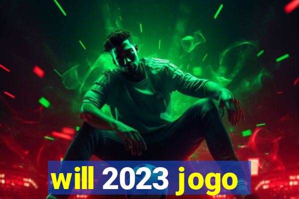 will 2023 jogo