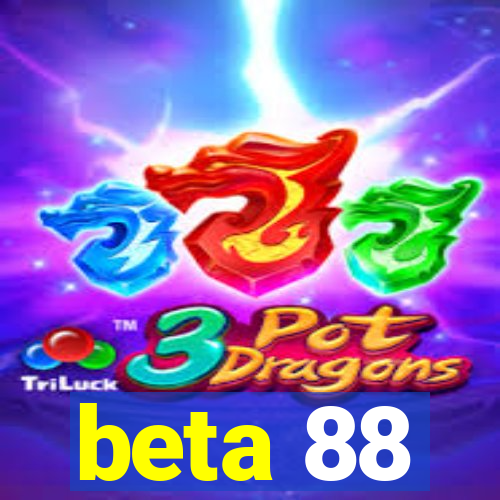 beta 88