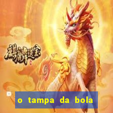 o tampa da bola ao vivo