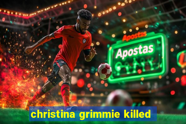 christina grimmie killed