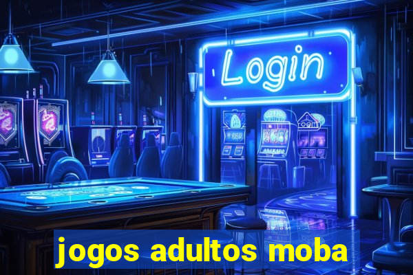 jogos adultos moba