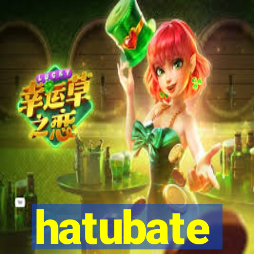 hatubate