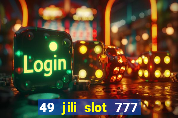 49 jili slot 777 club game