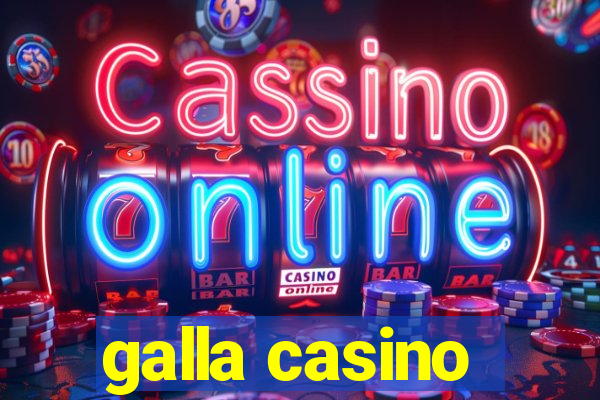 galla casino