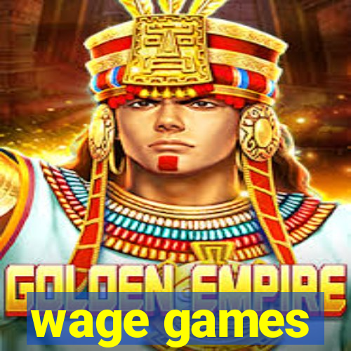 wage games