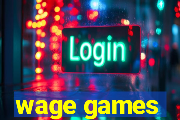 wage games