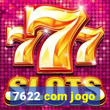 7622 com jogo