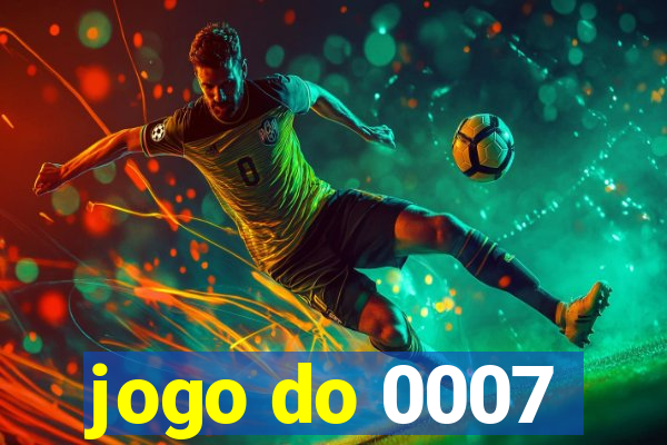 jogo do 0007