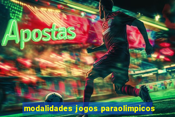 modalidades jogos paraolimpicos