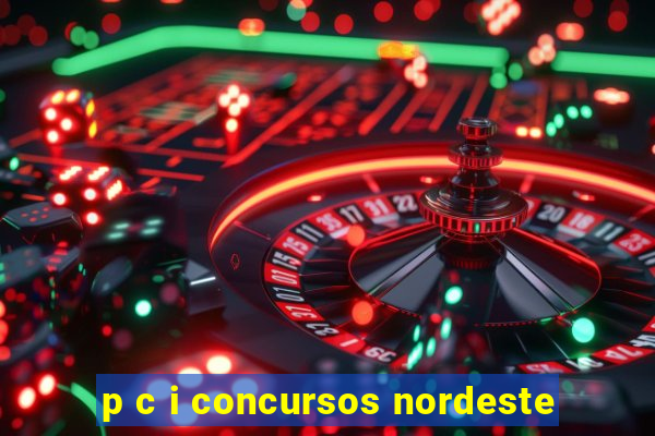 p c i concursos nordeste