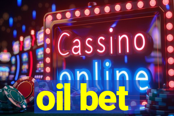 oil bet