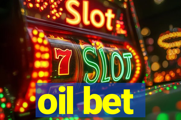 oil bet