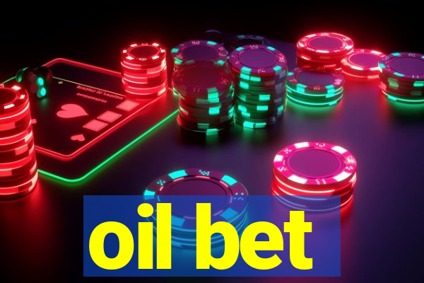 oil bet