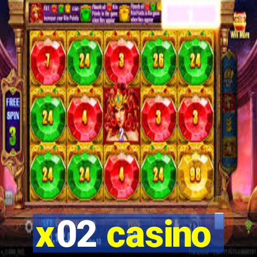 x02 casino