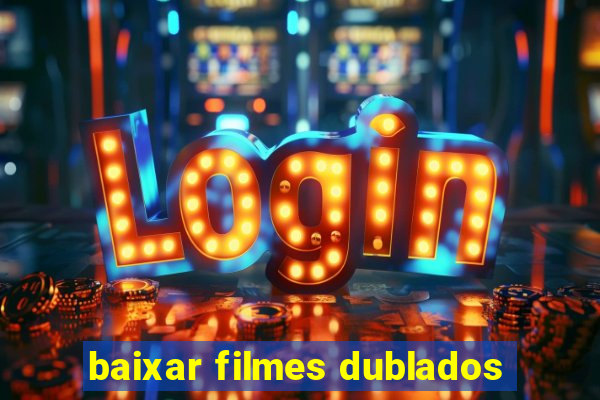 baixar filmes dublados