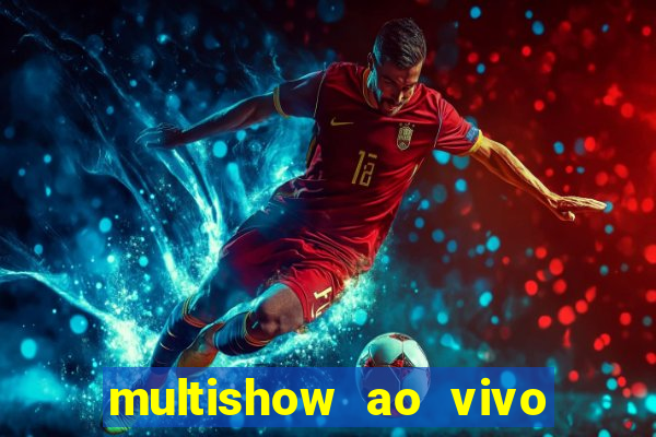 multishow ao vivo online gratis