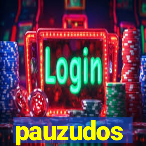 pauzudos