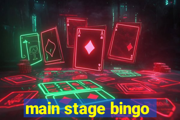 main stage bingo