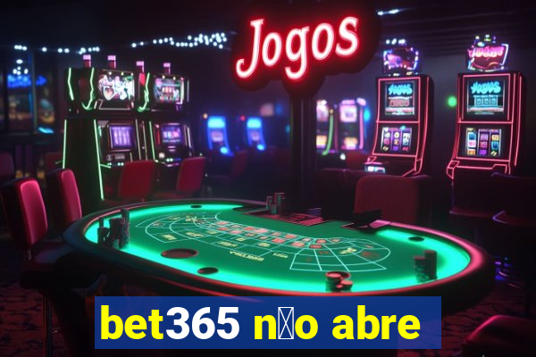 bet365 n茫o abre