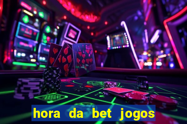 hora da bet jogos ao vivo