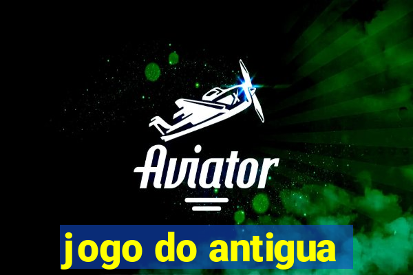 jogo do antigua