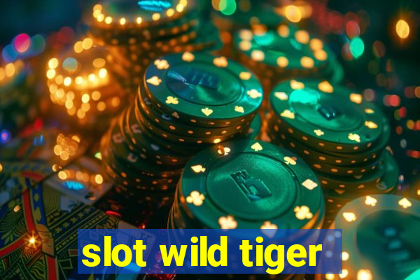 slot wild tiger