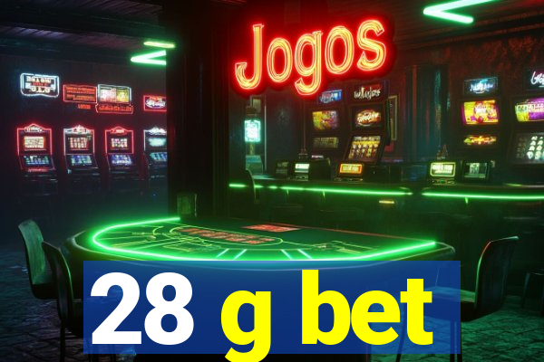 28 g bet