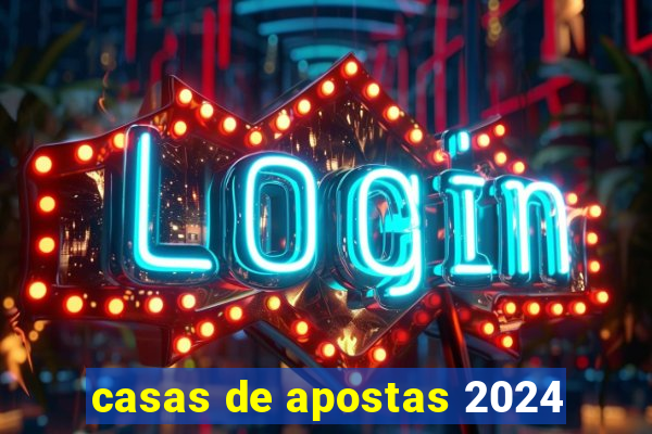 casas de apostas 2024