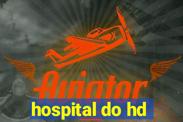 hospital do hd