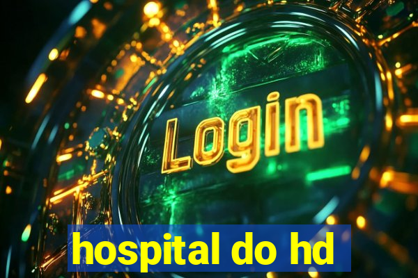 hospital do hd