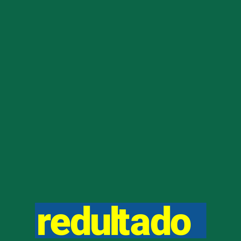 redultado