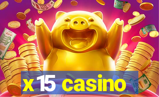 x15 casino