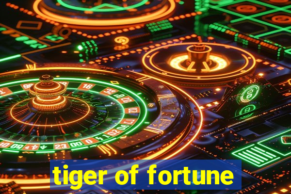 tiger of fortune